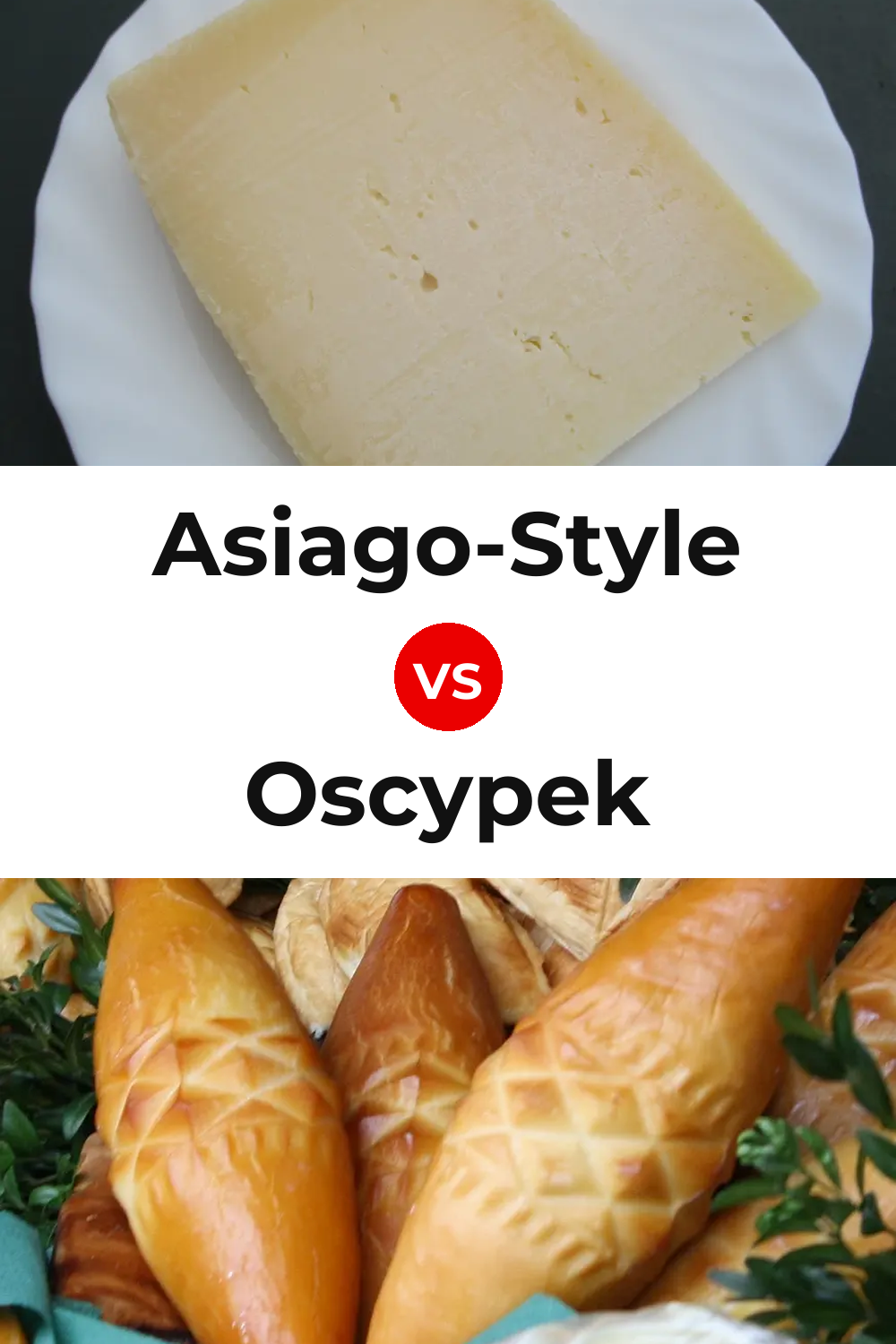 Asiago-Style Cheese vs Oscypek Cheese Pinterest comparison