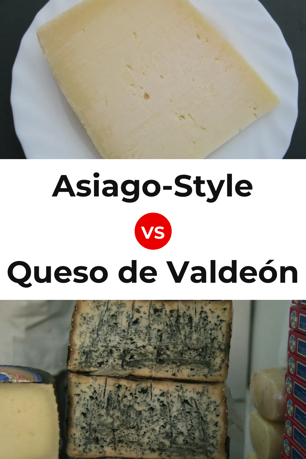Asiago-Style Cheese vs Queso de Valdeón Pinterest comparison