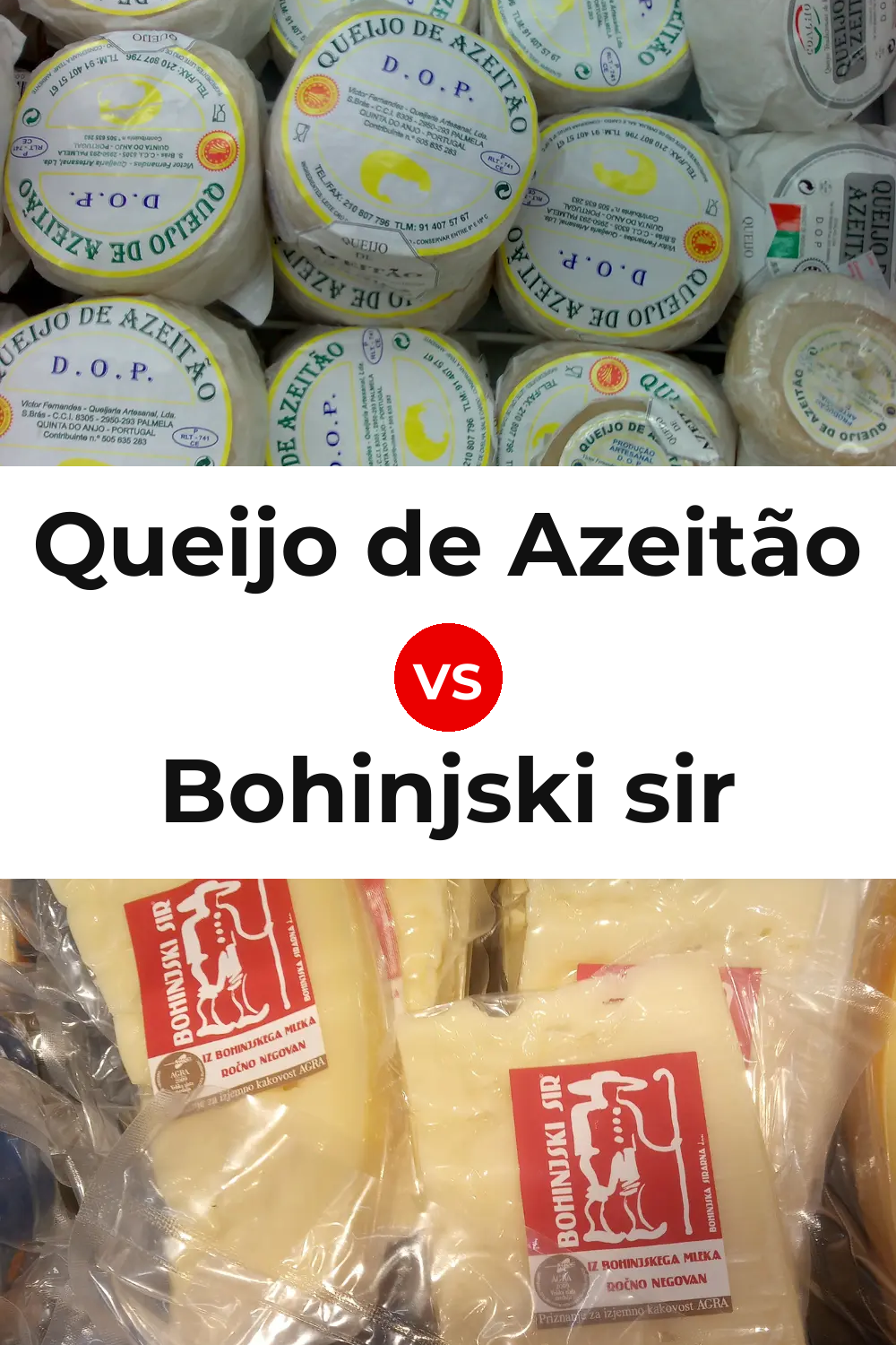 Queijo de Azeitão vs Bohinjski sir Cheese Pinterest comparison