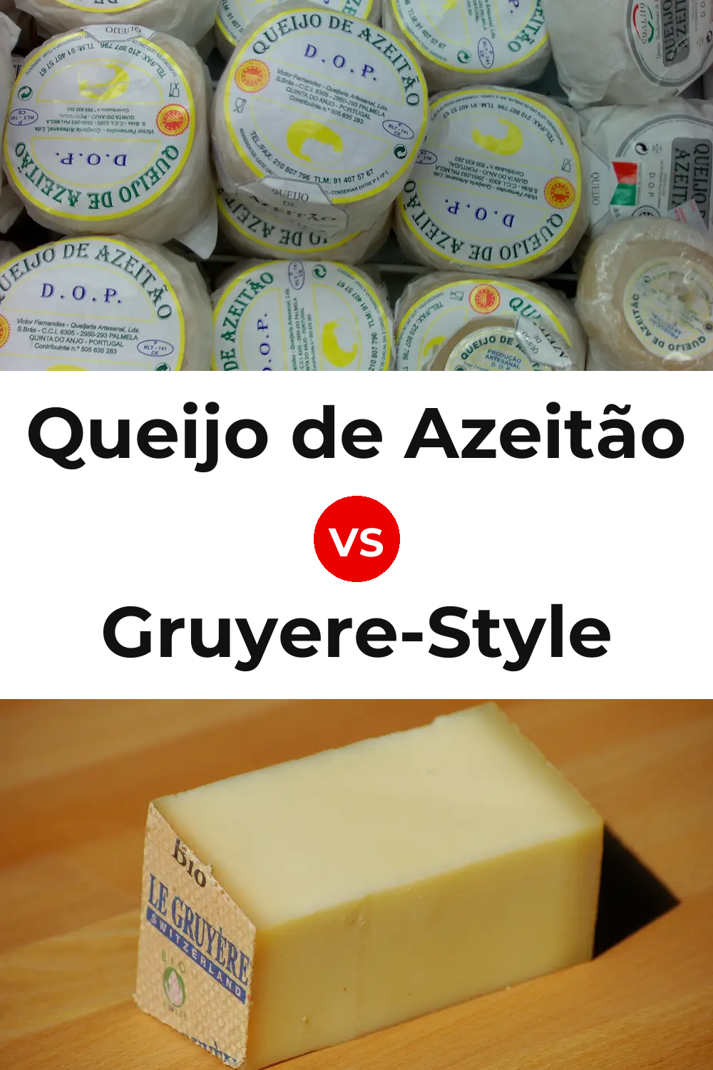 Queijo de Azeitão vs Gruyere-Style Cheese Pinterest comparison