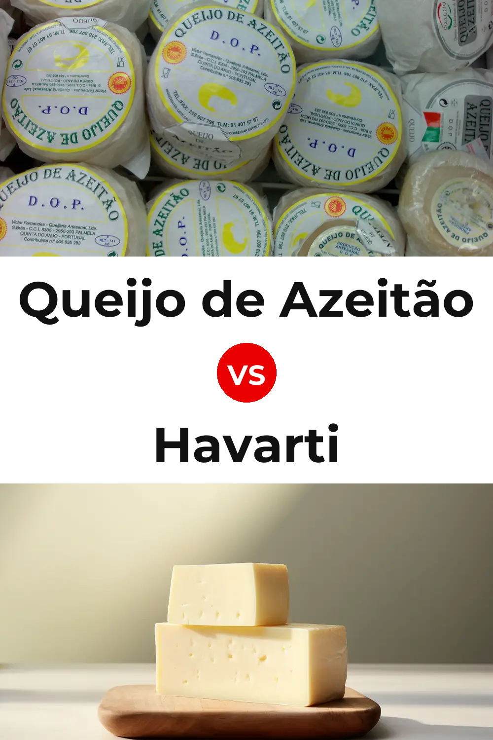 Queijo de Azeitão vs Havarti Cheese Pinterest comparison