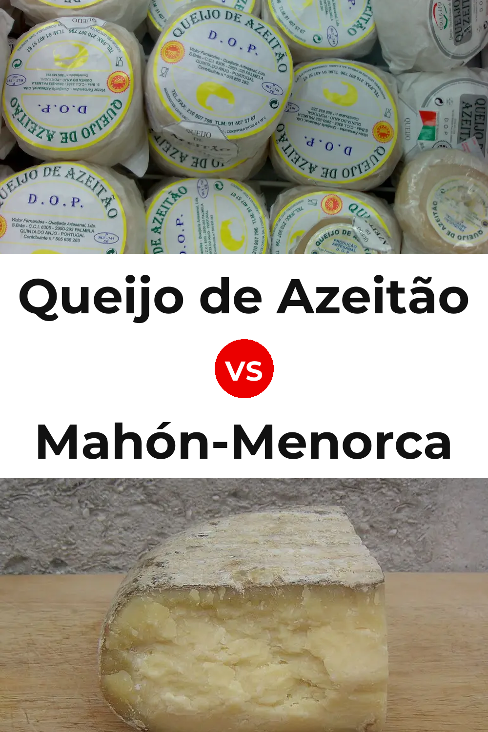 Queijo de Azeitão vs Mahón-Menorca Cheese Pinterest comparison