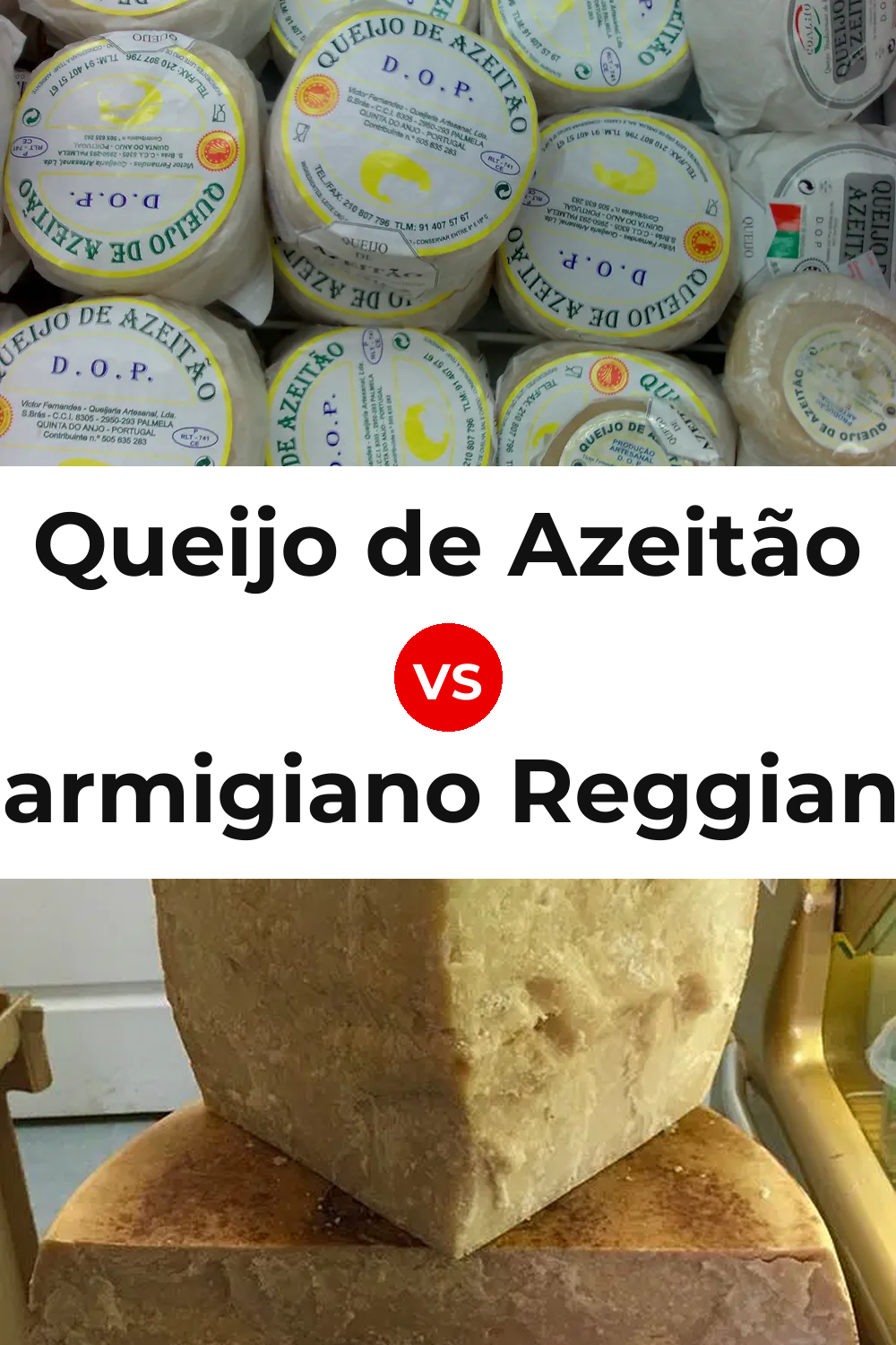 Queijo de Azeitão vs Parmigiano Reggiano Cheese Pinterest comparison