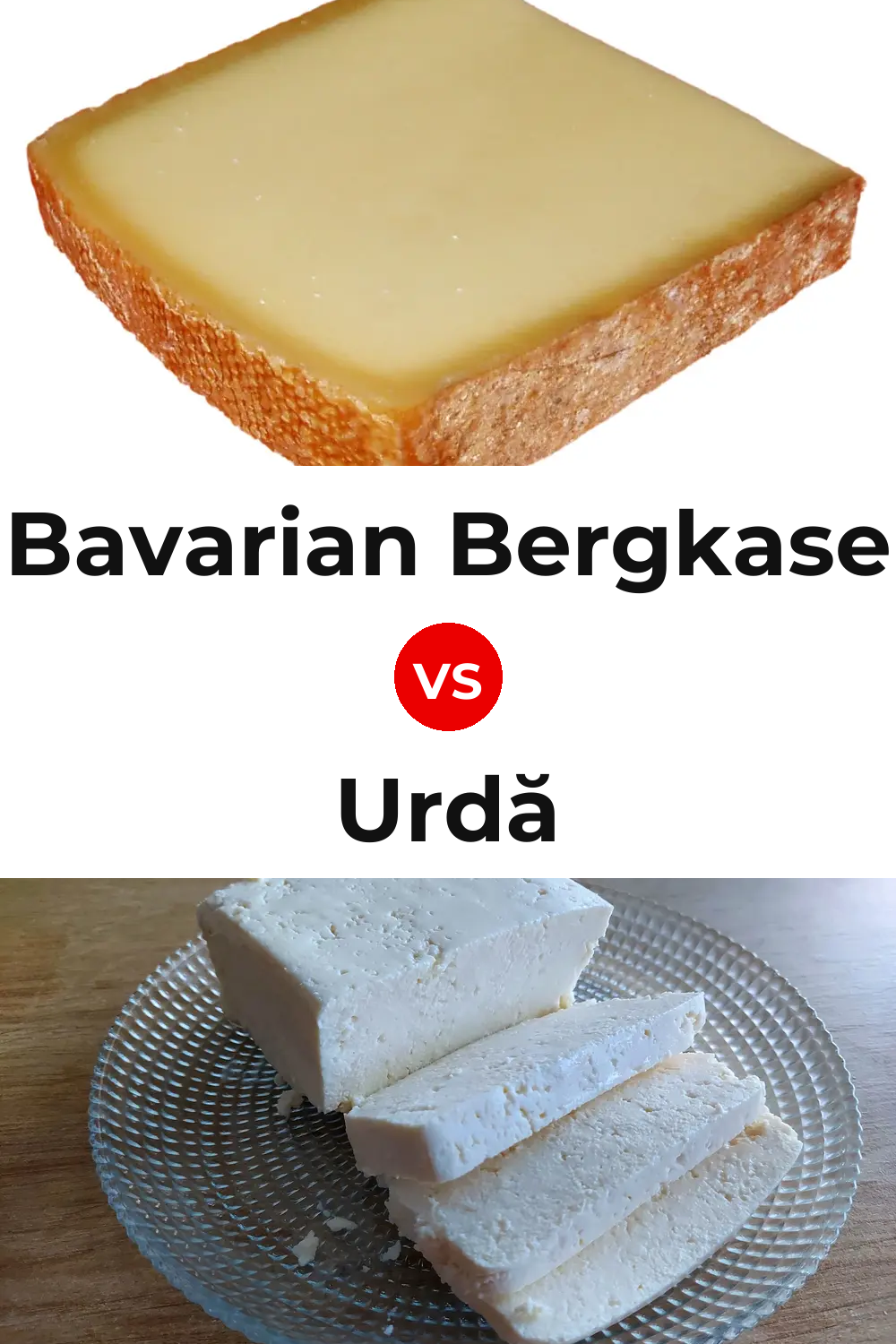 Bavarian Bergkase Cheese vs Urdă Cheese Pinterest comparison