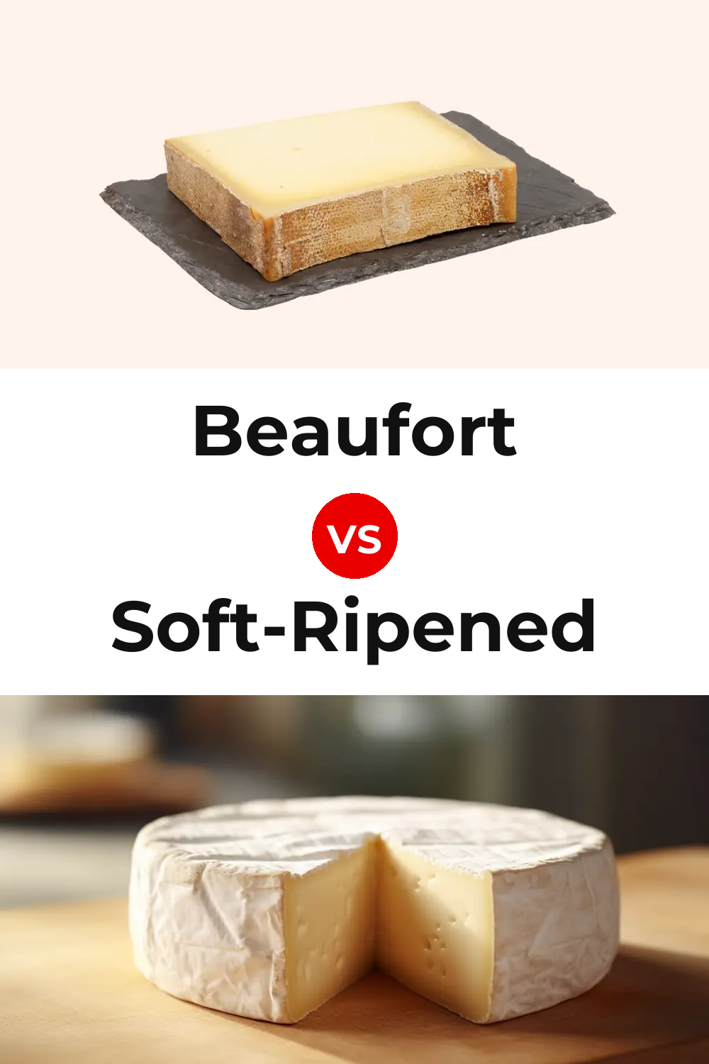 Beaufort Cheese vs Soft-Ripened Cheese Pinterest comparison