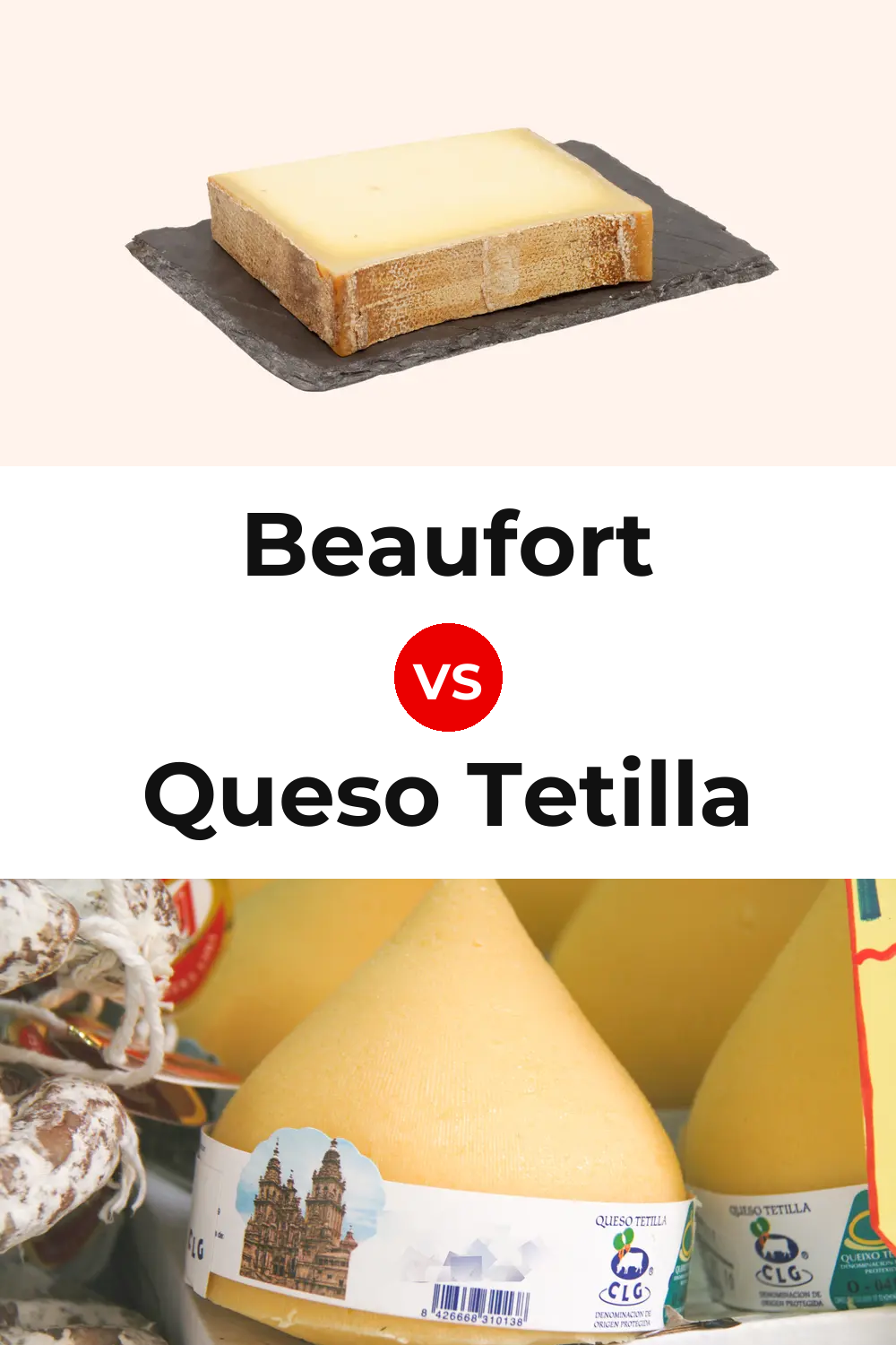 Beaufort Cheese vs Queso Tetilla Pinterest comparison