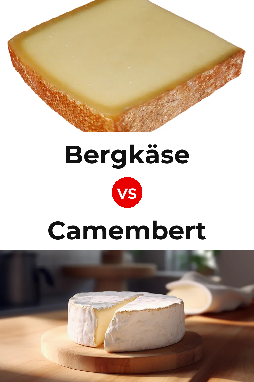 Bergkäse Cheese vs Camembert Cheese Pinterest comparison