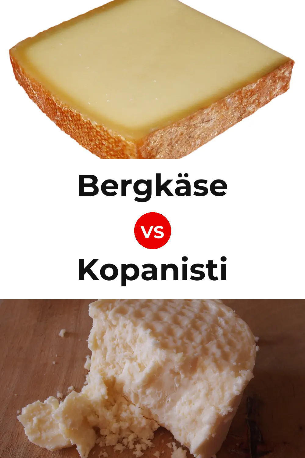 Bergkäse Cheese vs Kopanisti Cheese Pinterest comparison