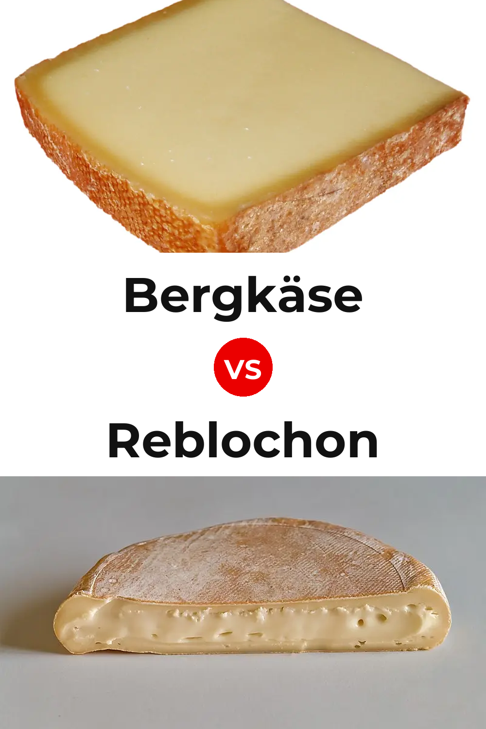 Bergkäse Cheese vs Reblochon Cheese Pinterest comparison
