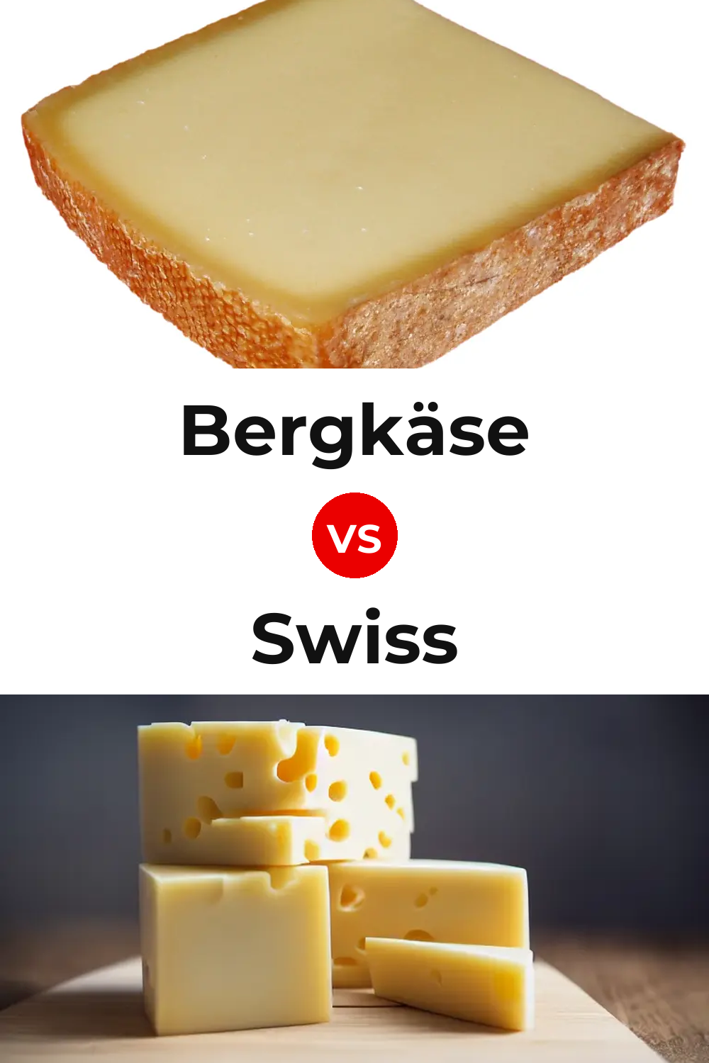 Bergkäse Cheese vs Swiss Cheese Pinterest comparison