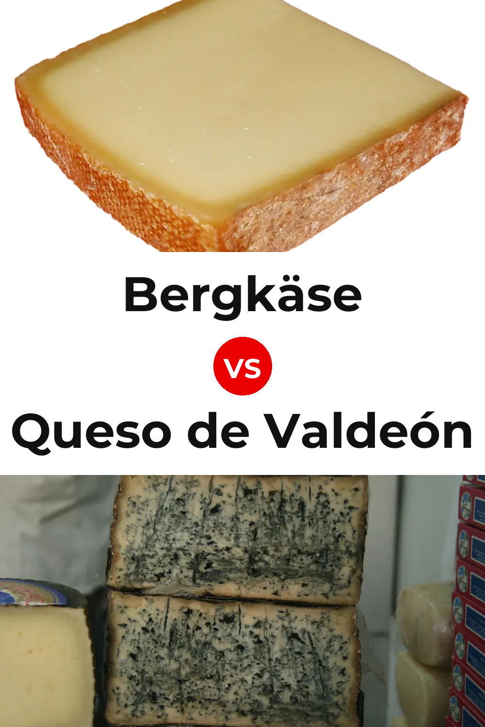 Bergkäse Cheese vs Queso de Valdeón Pinterest comparison