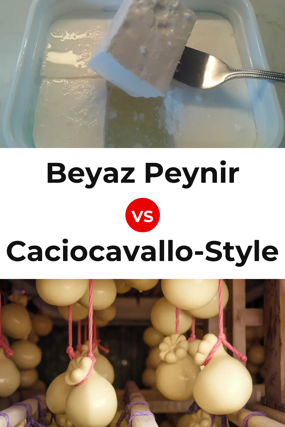 Beyaz Peynir Cheese vs Caciocavallo-Style Cheese Pinterest comparison