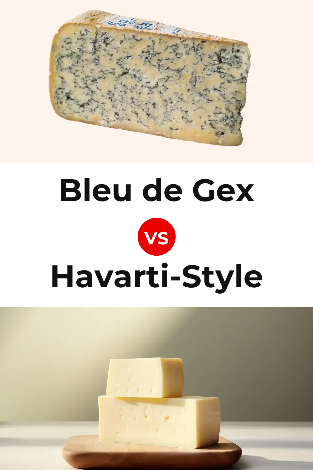 Bleu de Gex Cheese vs Havarti-Style Cheese Pinterest comparison