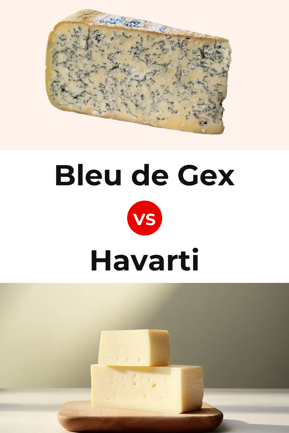 Bleu de Gex Cheese vs Havarti Cheese Pinterest comparison