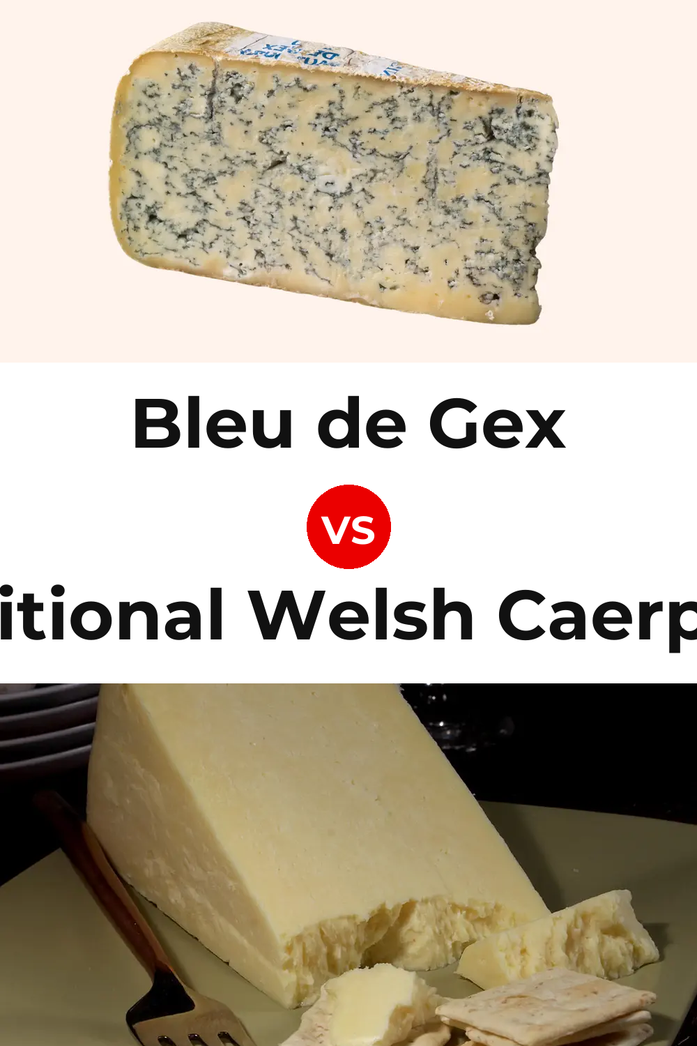 Bleu de Gex Cheese vs Traditional Welsh Caerphilly Cheese Pinterest comparison