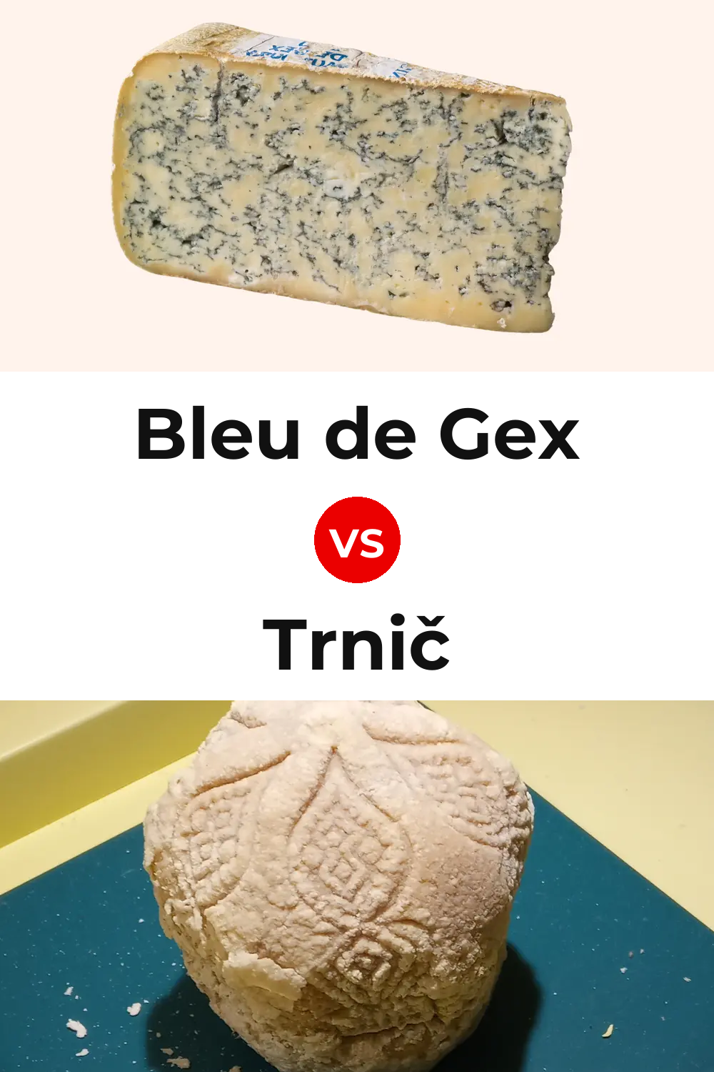 Bleu de Gex Cheese vs Trnič Cheese Pinterest comparison