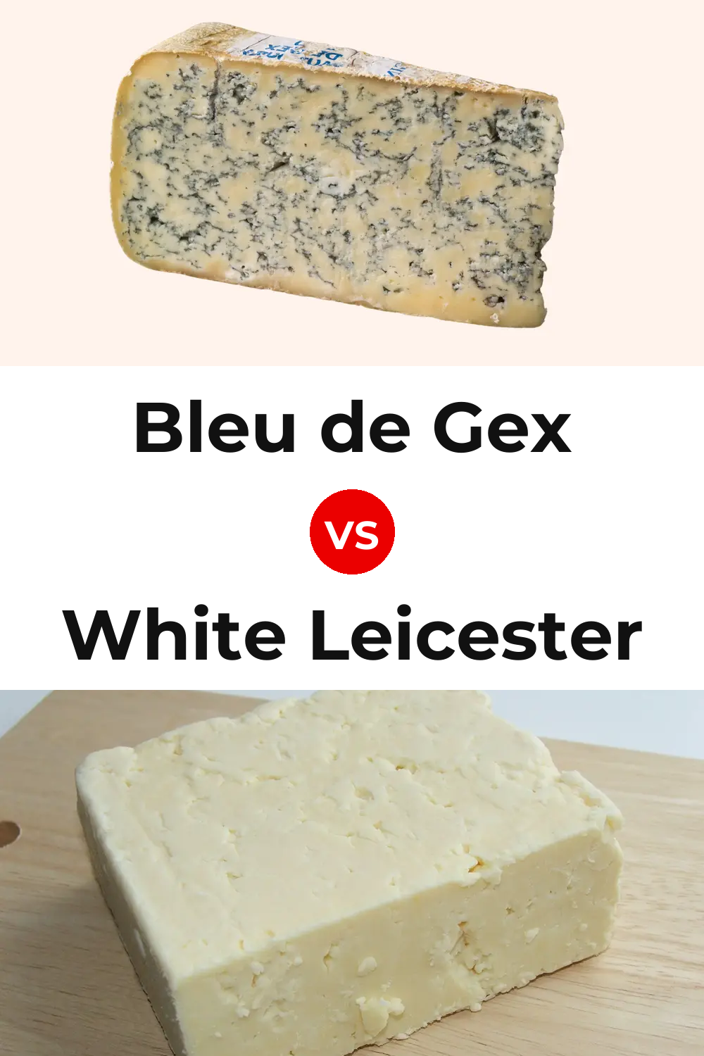 Bleu de Gex Cheese vs White Leicester Cheese Pinterest comparison