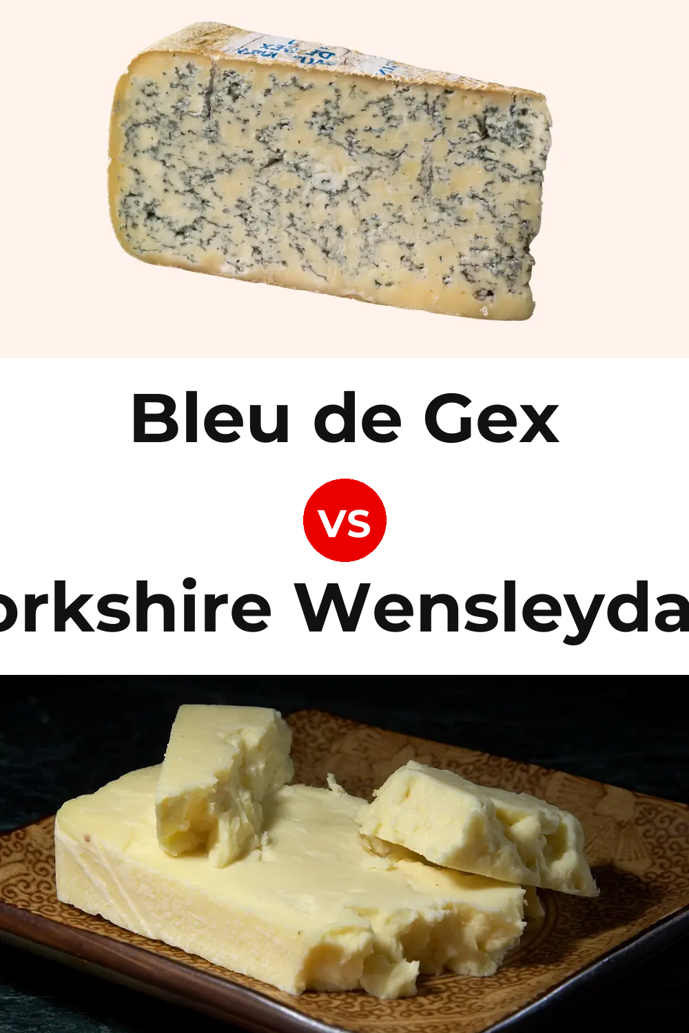Bleu de Gex Cheese vs Yorkshire Wensleydale Cheese Pinterest comparison