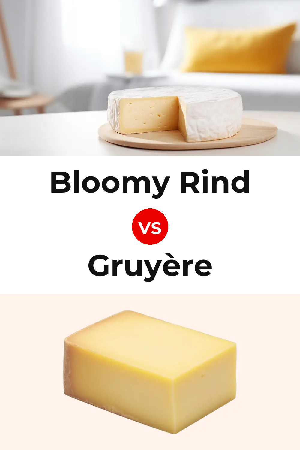 Bloomy Rind Cheese vs Gruyère Cheese Pinterest comparison