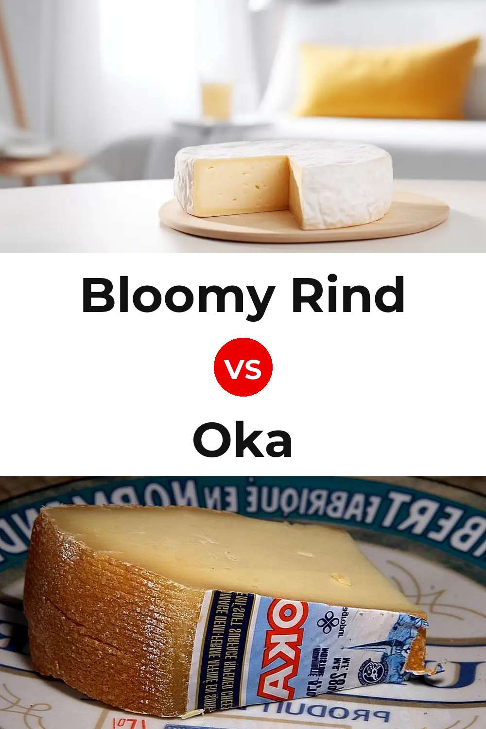 Bloomy Rind Cheese vs Oka Cheese Pinterest comparison