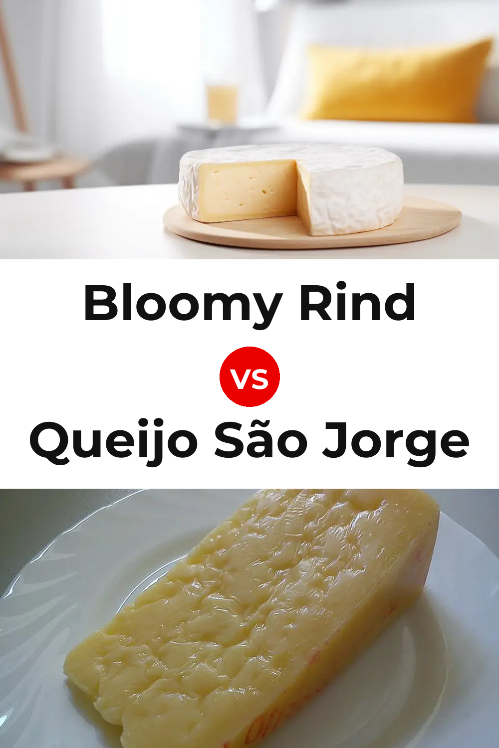 Bloomy Rind Cheese vs Queijo São Jorge Pinterest comparison