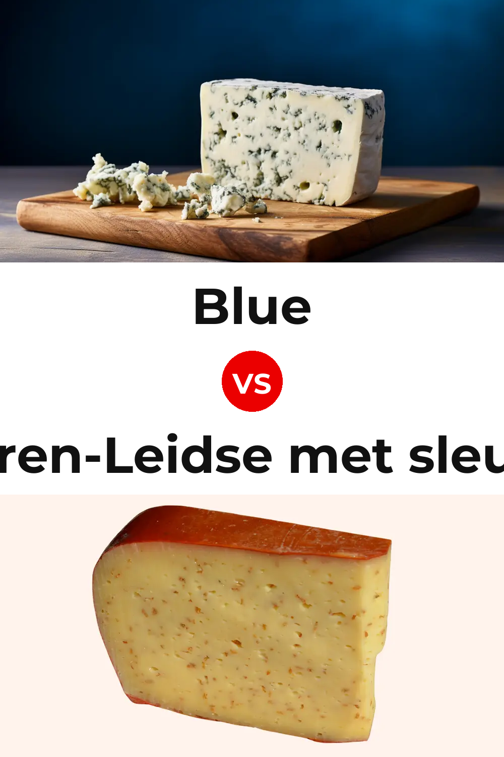 Blue Cheese vs Boeren-Leidse met sleutels Cheese Pinterest comparison