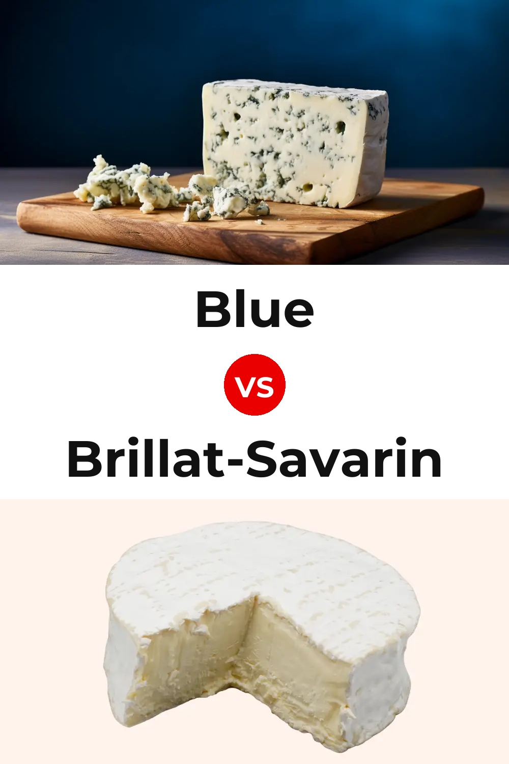 Blue Cheese vs Brillat-Savarin Cheese Pinterest comparison