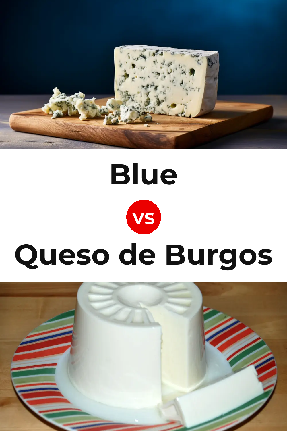 Blue Cheese vs Queso de Burgos Pinterest comparison