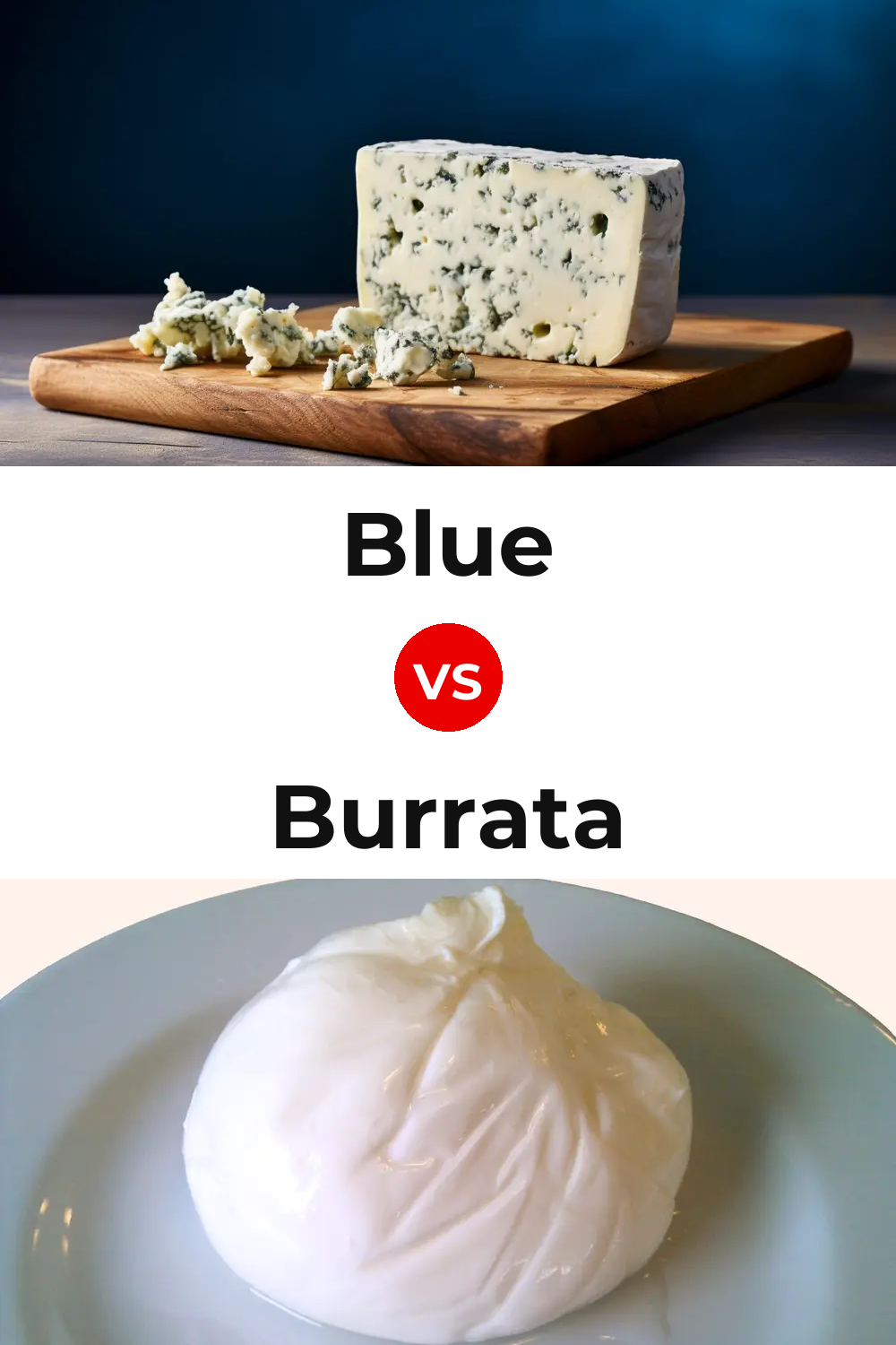 Blue Cheese vs Burrata Cheese Pinterest comparison