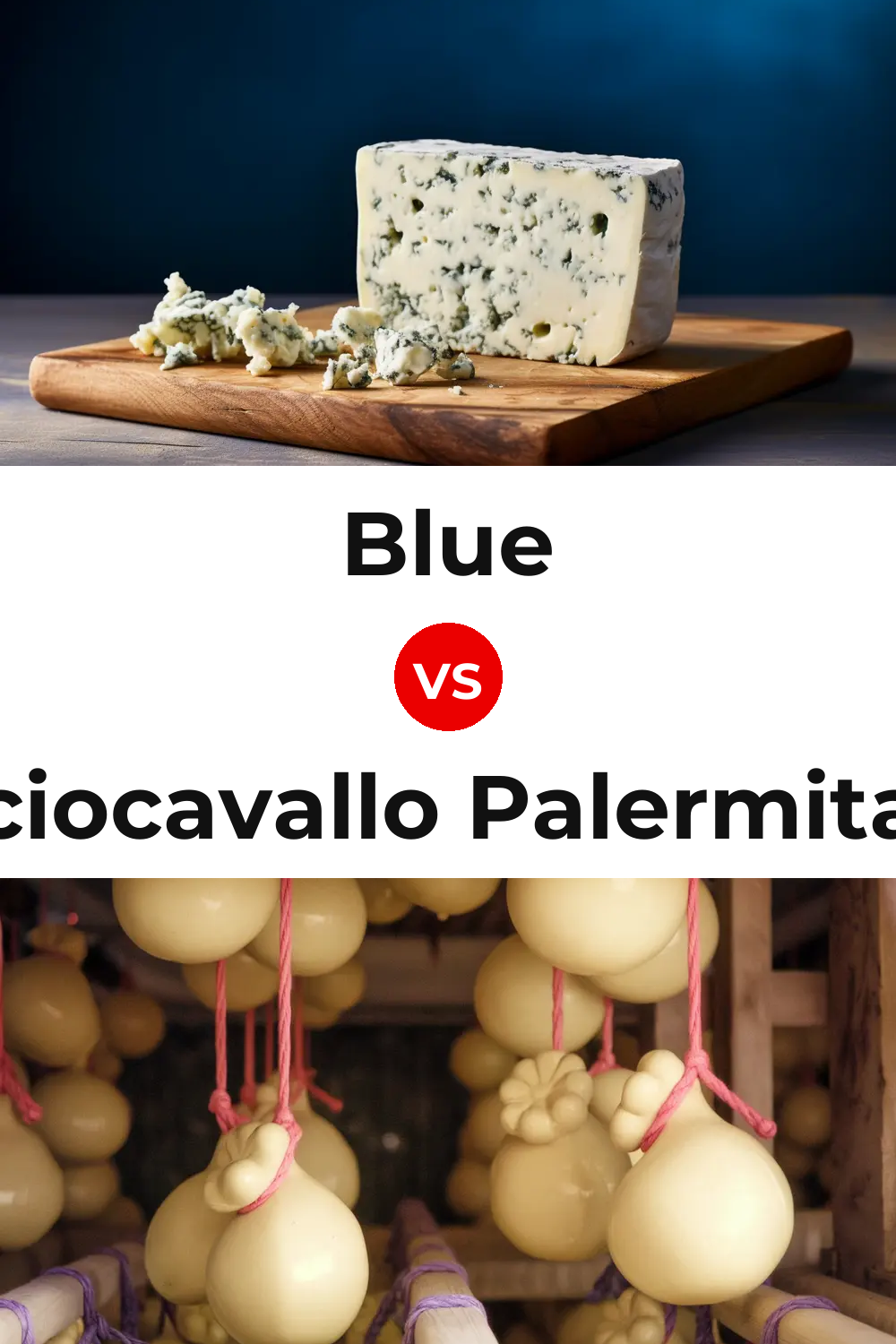 Blue Cheese vs Caciocavallo Palermitano Cheese Pinterest comparison