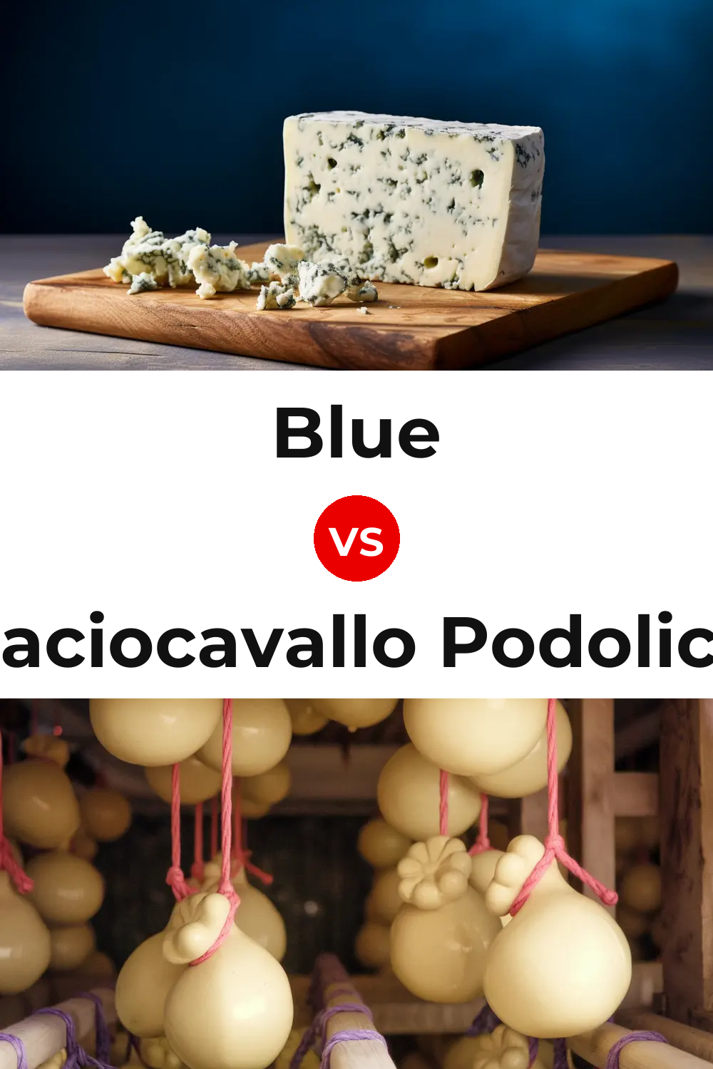 Blue Cheese vs Caciocavallo Podolico Cheese Pinterest comparison