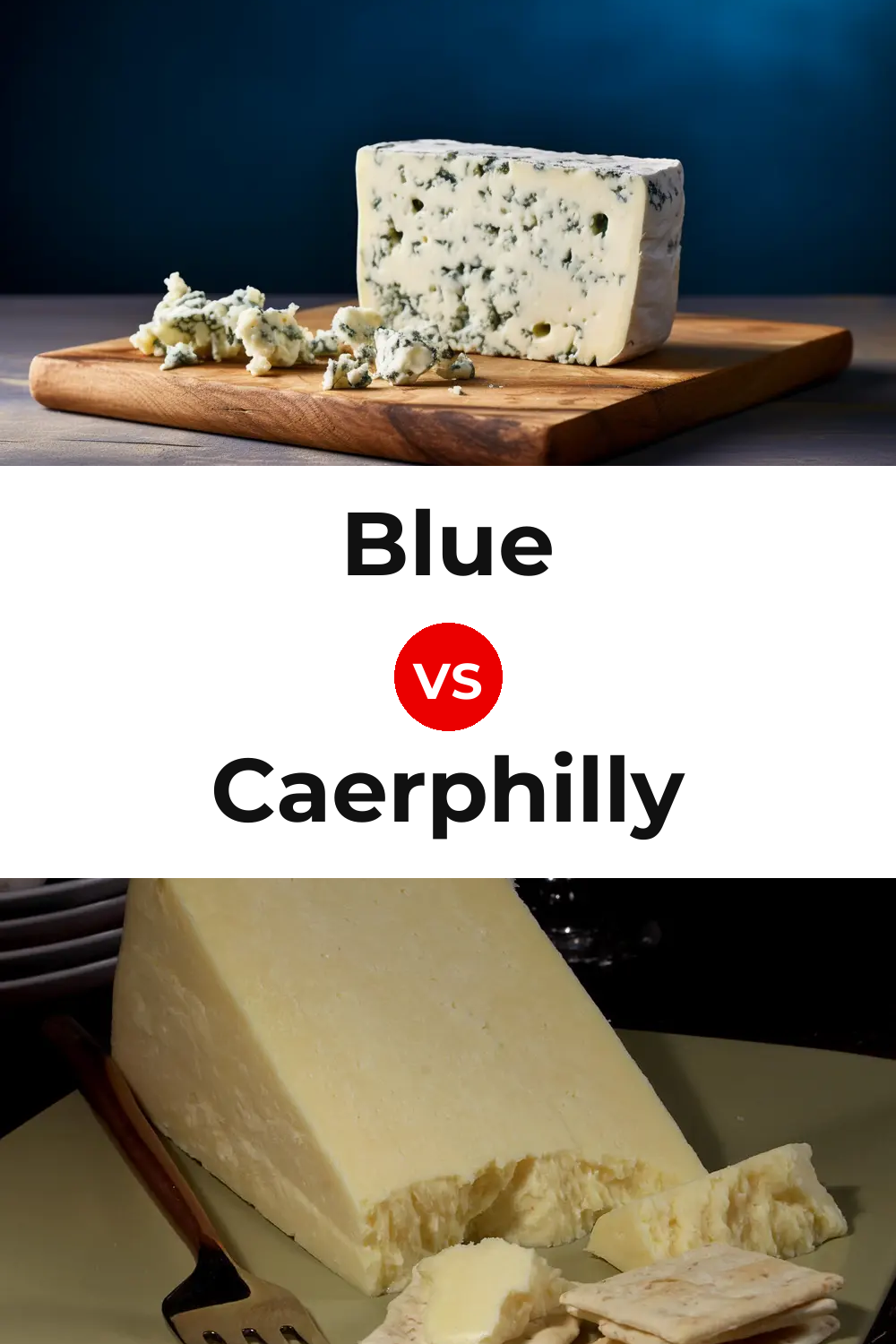 Blue Cheese vs Caerphilly Cheese Pinterest comparison