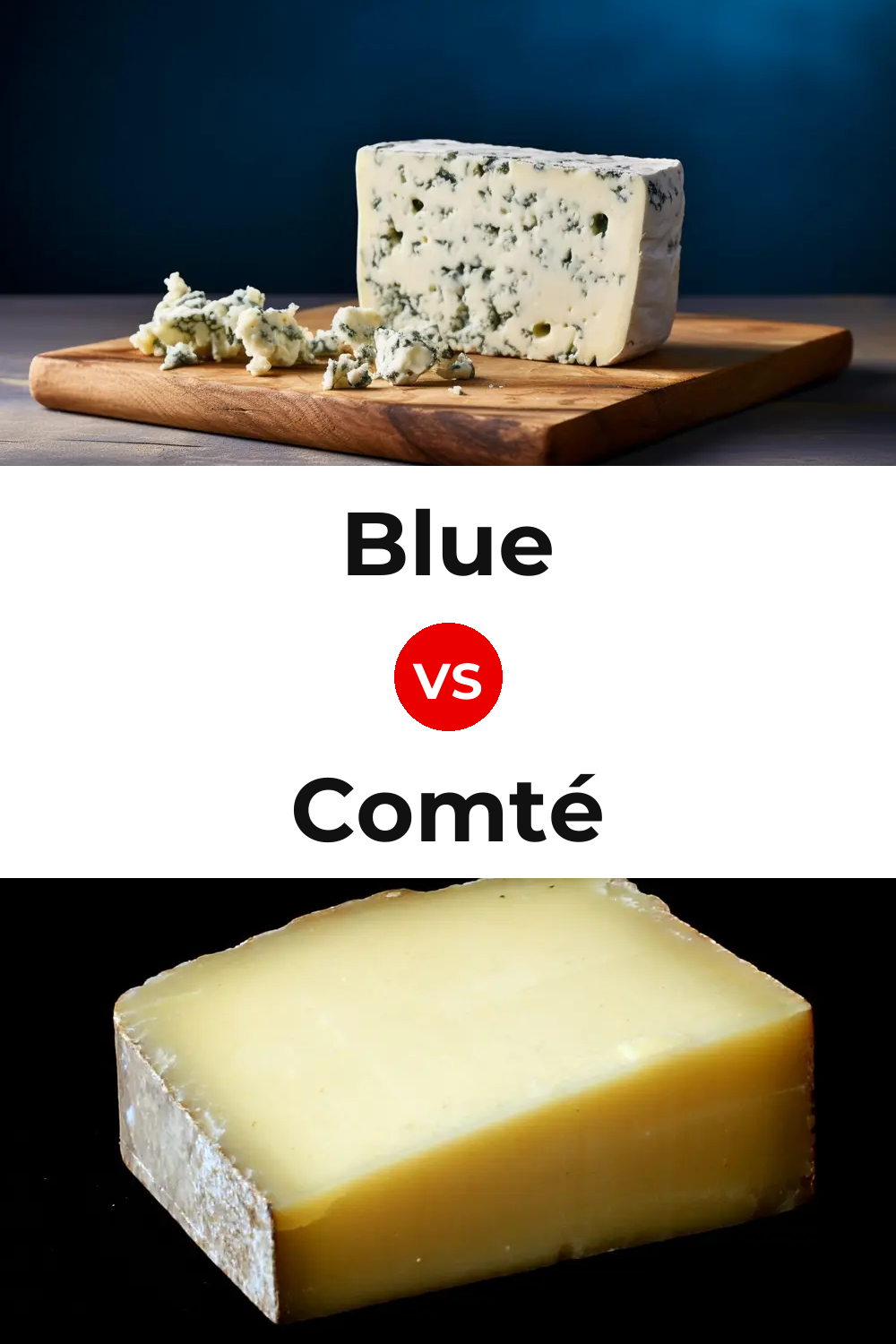 Blue Cheese vs Comté Cheese Pinterest comparison