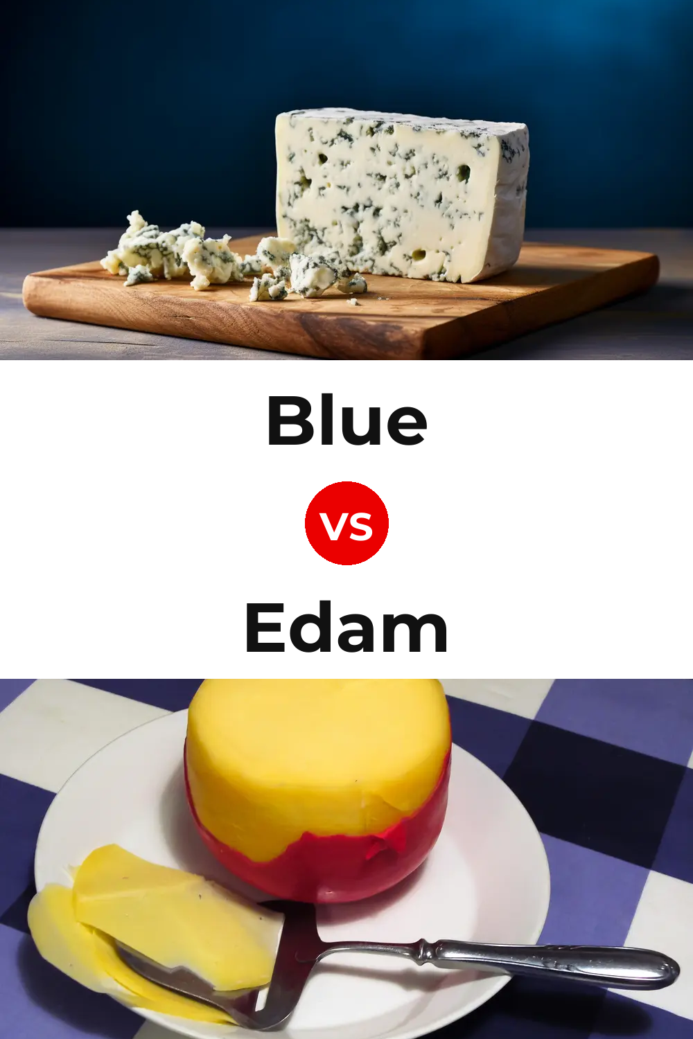 Blue Cheese vs Edam Cheese Pinterest comparison