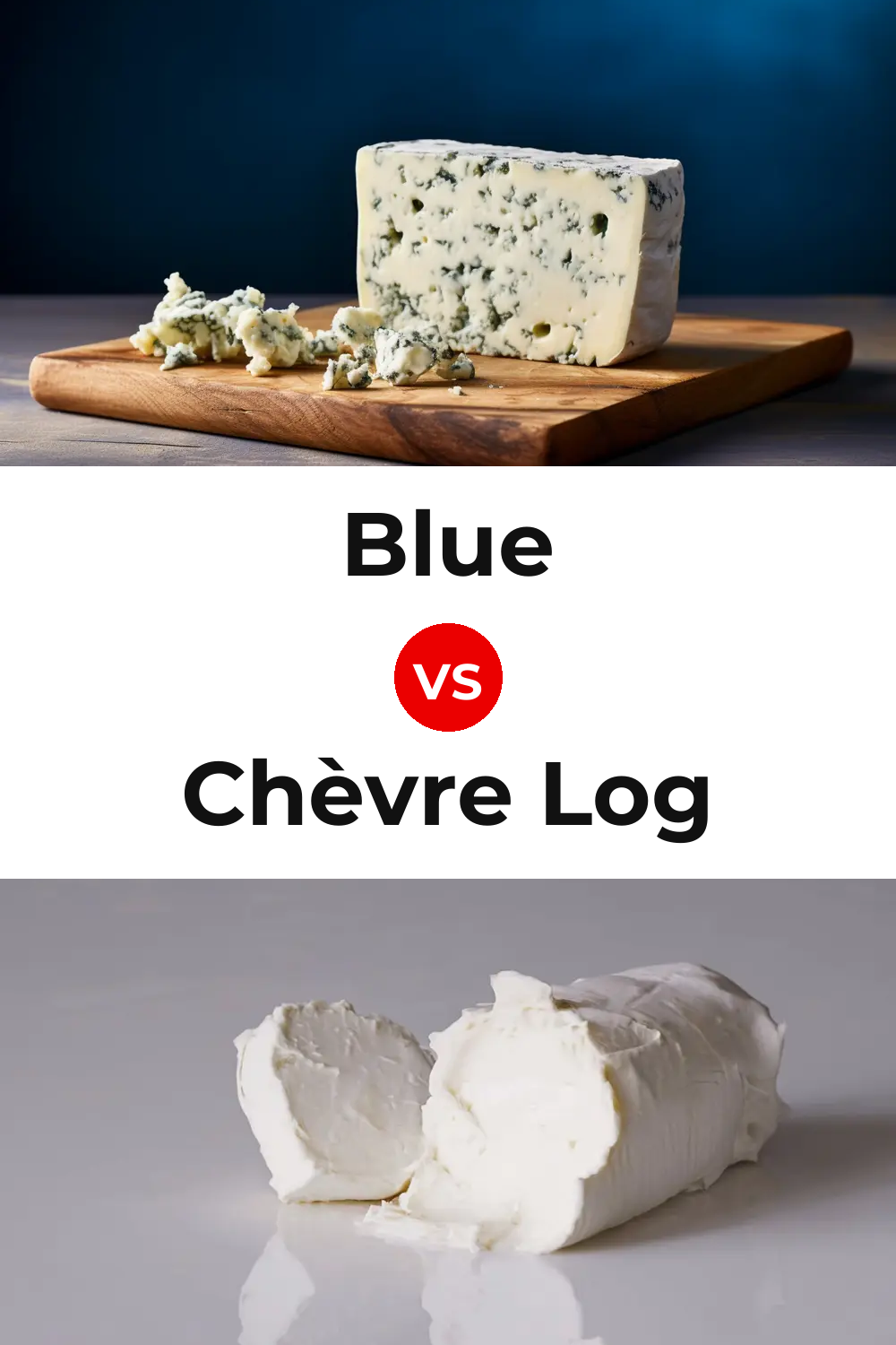 Blue Cheese vs Chèvre Log Cheese Pinterest comparison