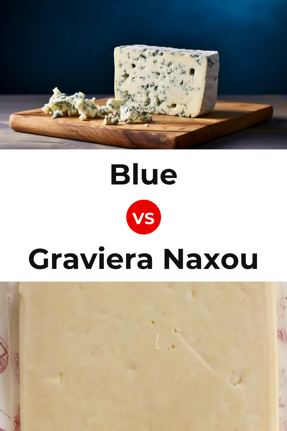 Blue Cheese vs Graviera Naxou Cheese Pinterest comparison