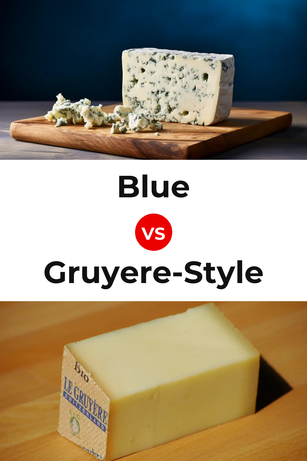 Blue Cheese vs Gruyere-Style Cheese Pinterest comparison