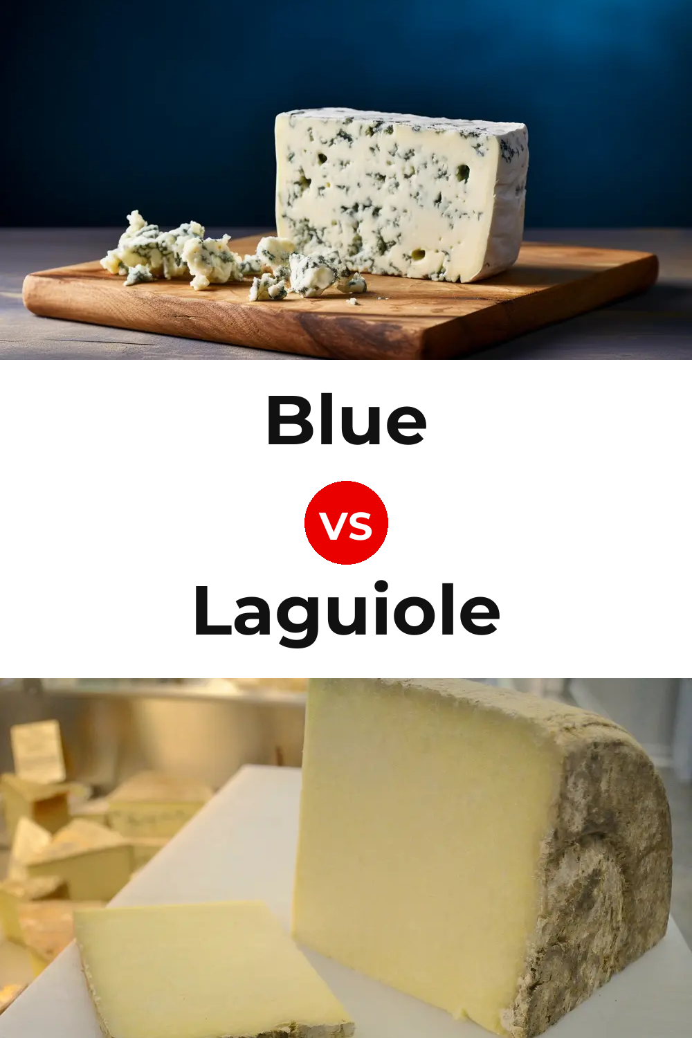 Blue Cheese vs Laguiole Cheese Pinterest comparison