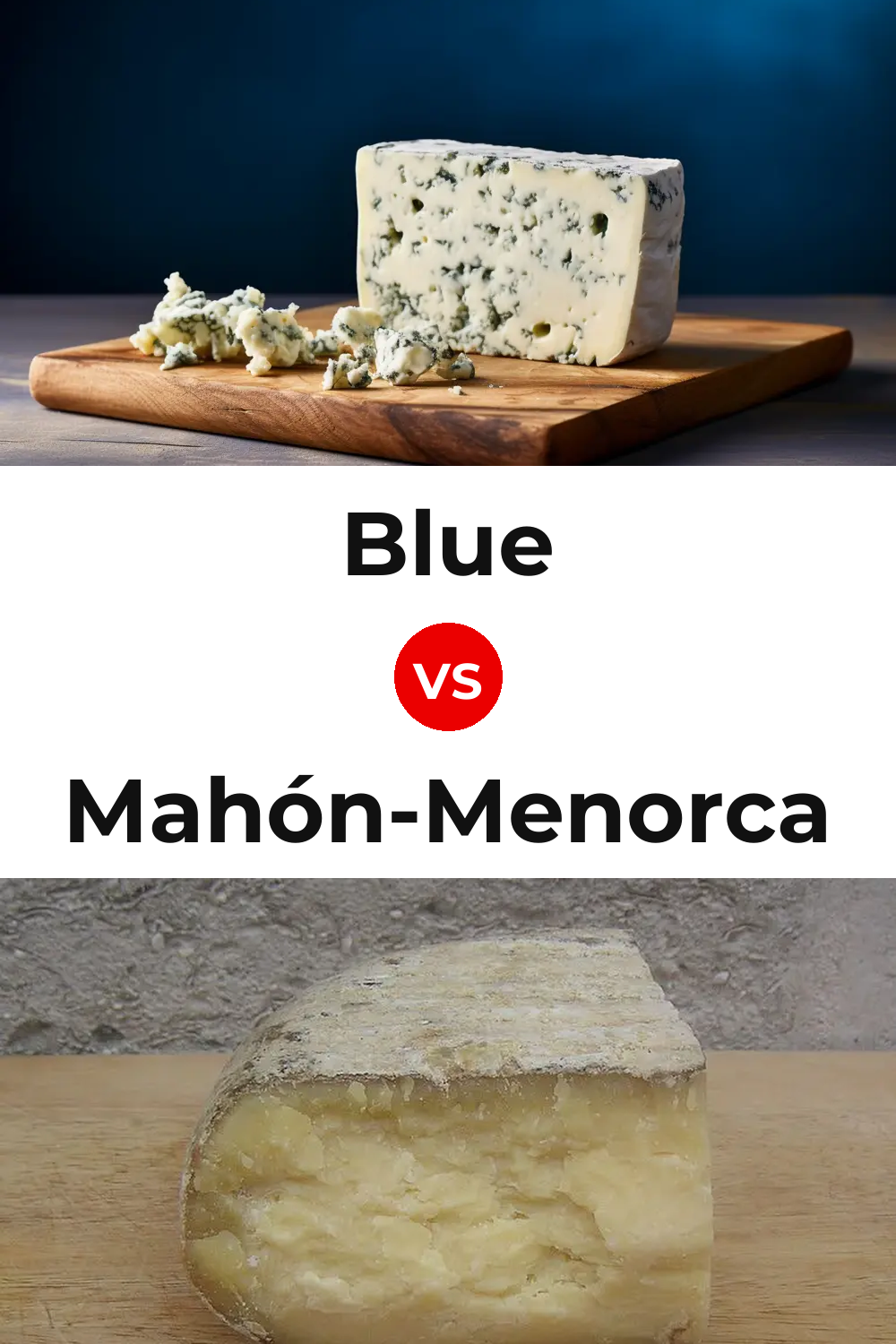 Blue Cheese vs Mahón-Menorca Cheese Pinterest comparison