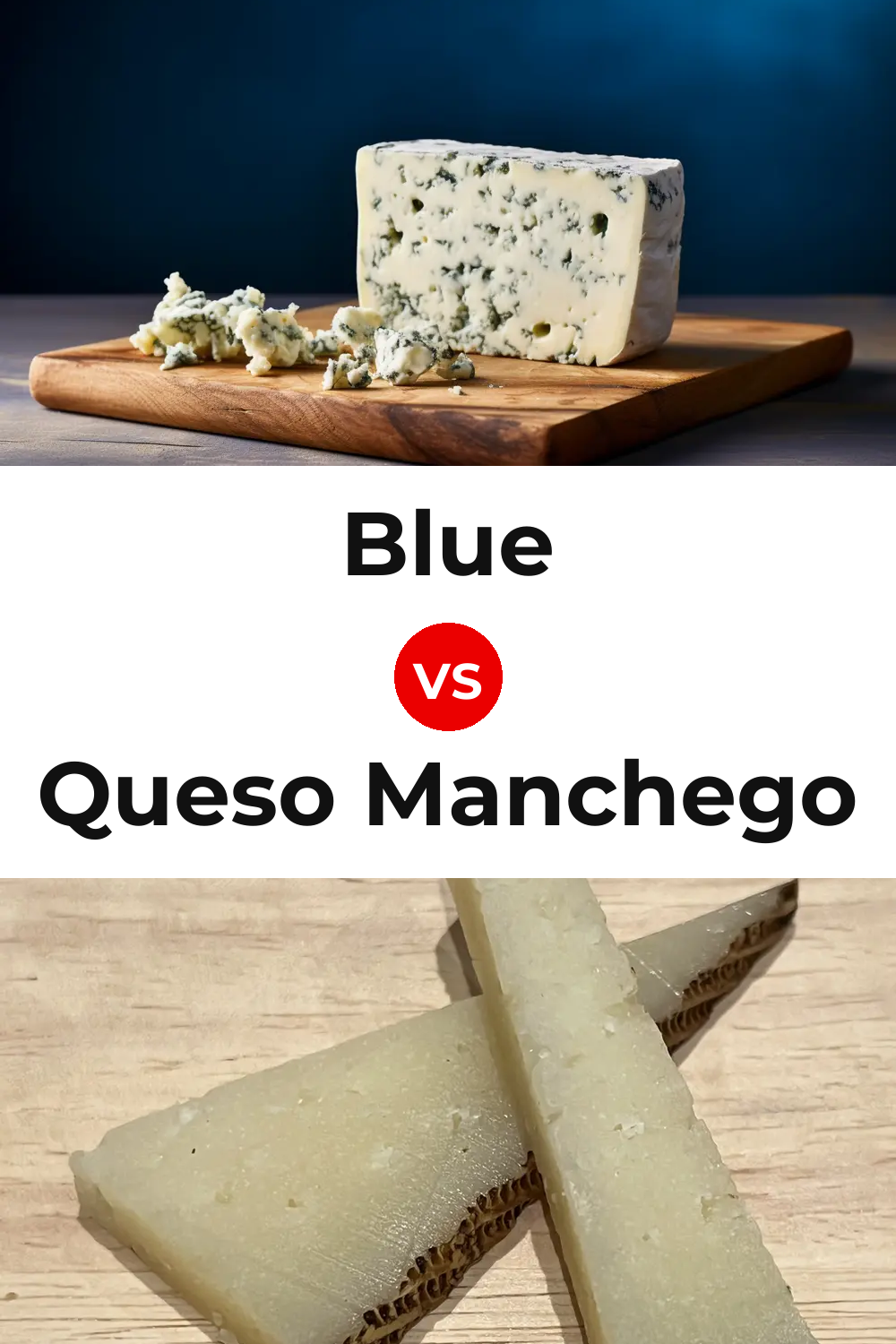 Blue Cheese vs Queso Manchego Pinterest comparison