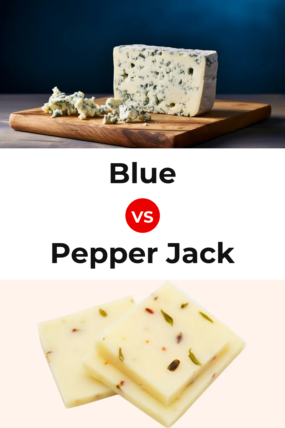 Blue Cheese vs Pepper Jack Cheese Pinterest comparison