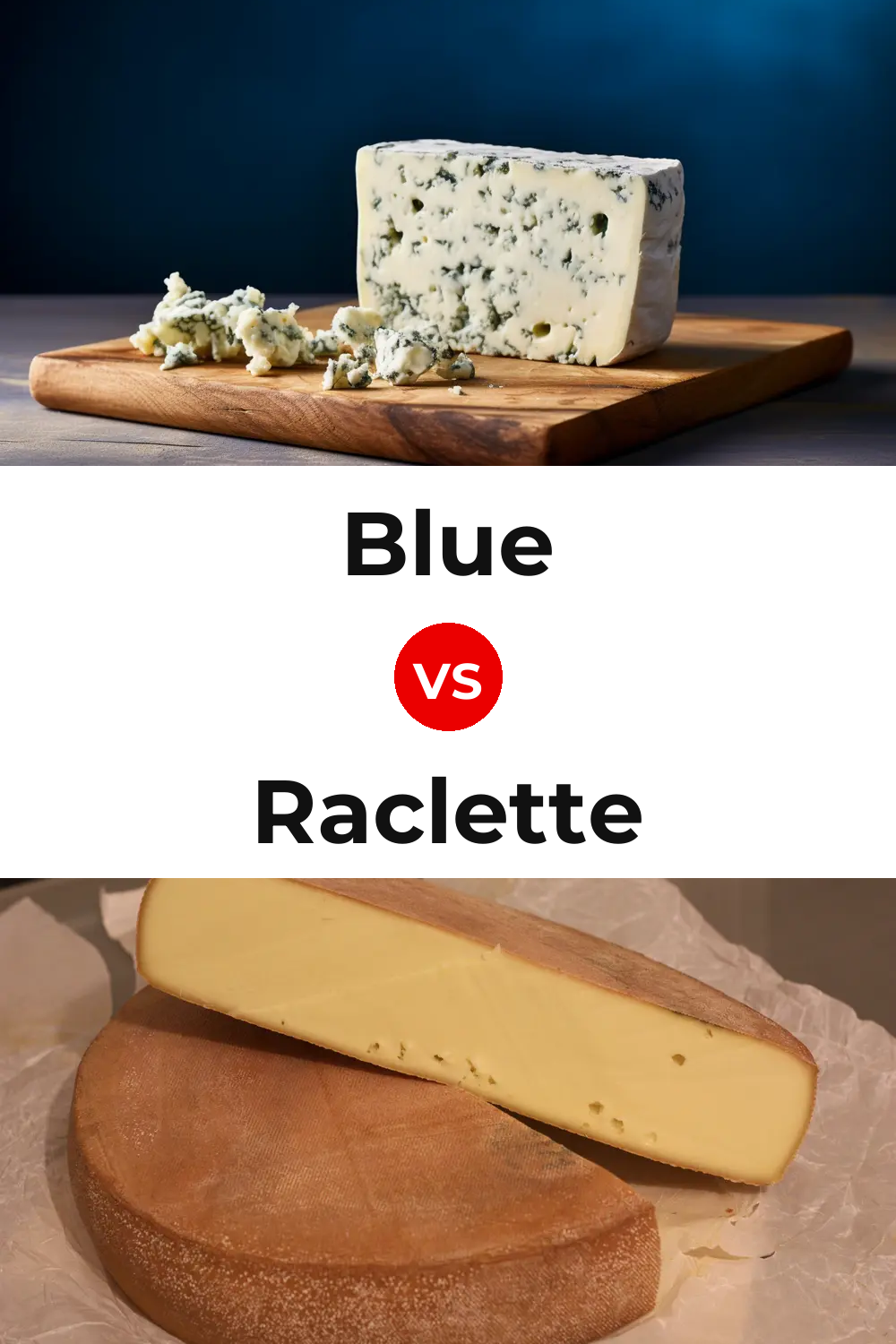 Blue Cheese vs Raclette Cheese Pinterest comparison