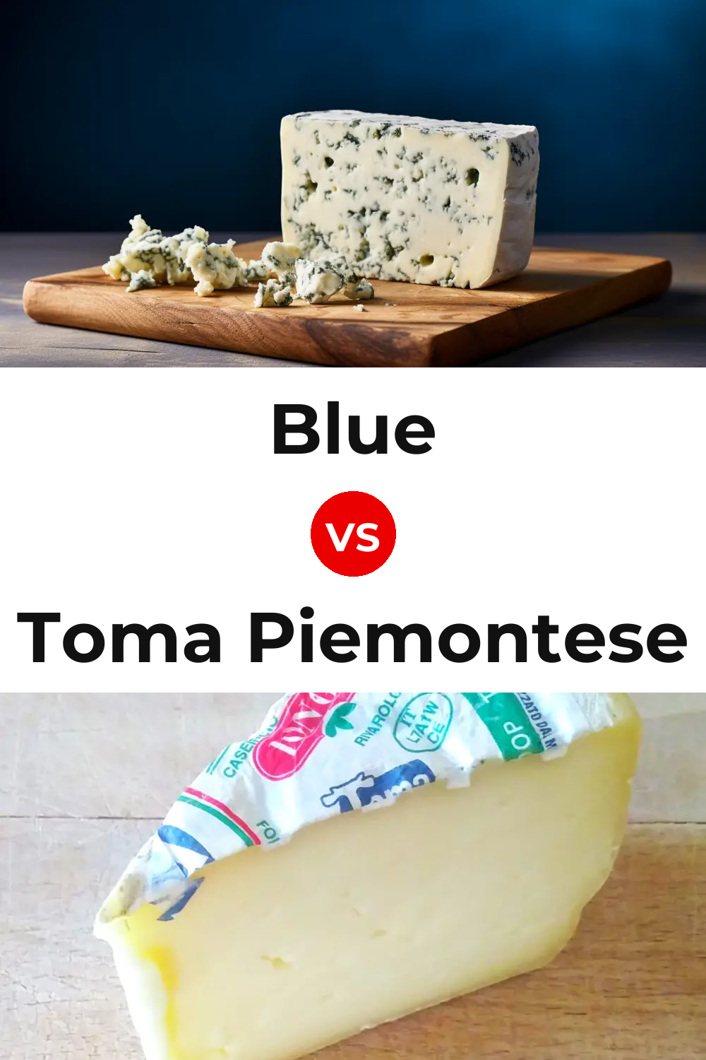 Blue Cheese vs Toma Piemontese Cheese Pinterest comparison