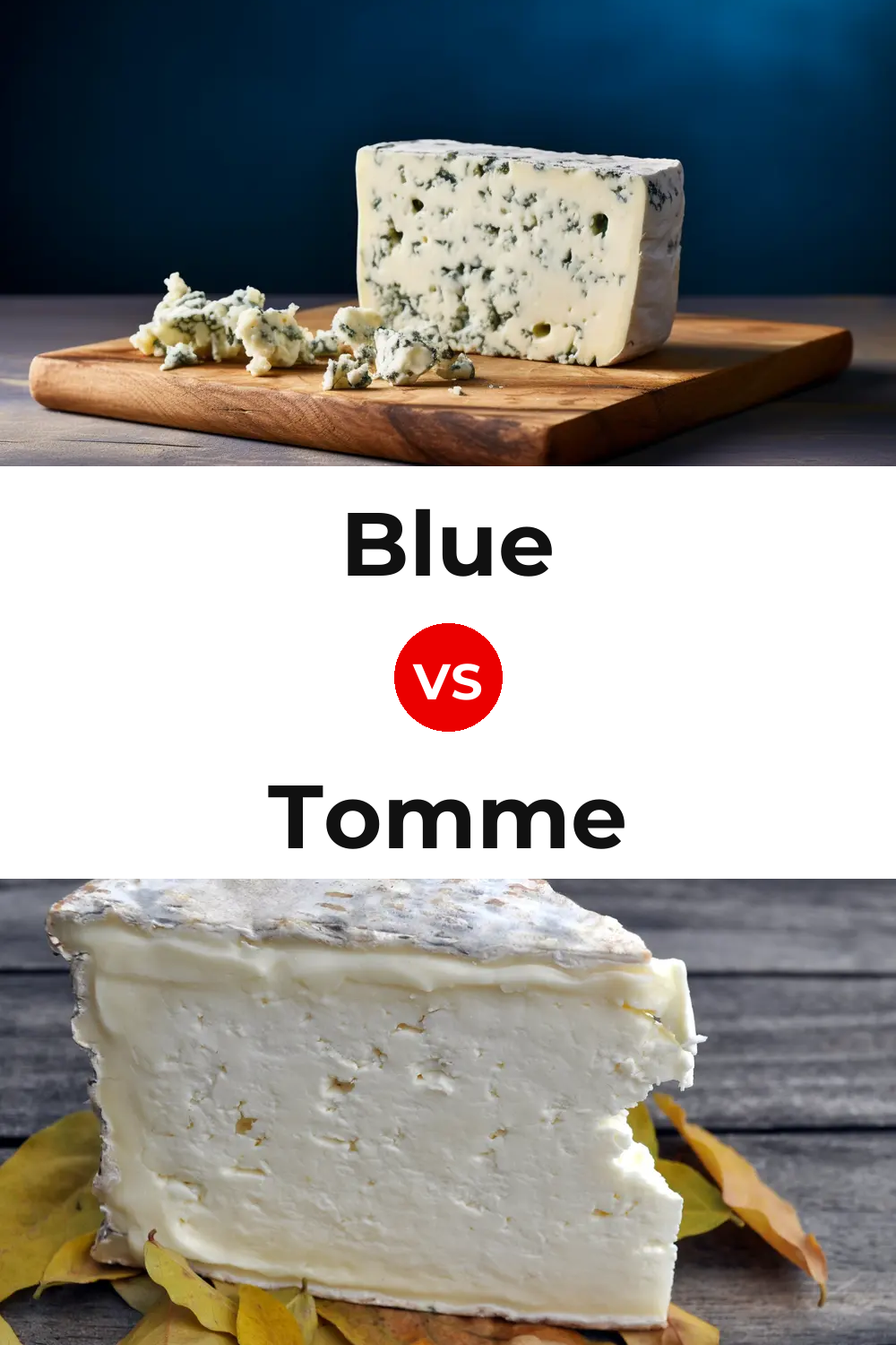 Blue Cheese vs Tomme Cheese Pinterest comparison