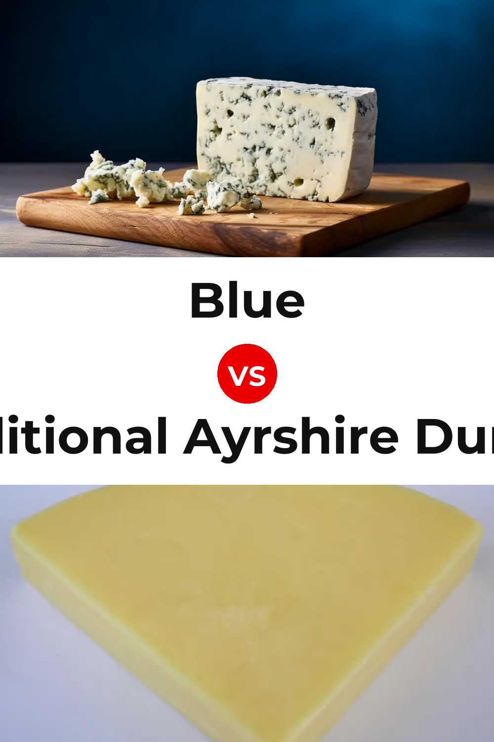 Blue Cheese vs Traditional Ayrshire Dunlop Cheese Pinterest comparison
