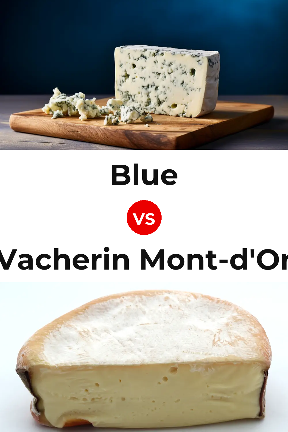 Blue Cheese vs Vacherin Mont-d'Or Cheese Pinterest comparison