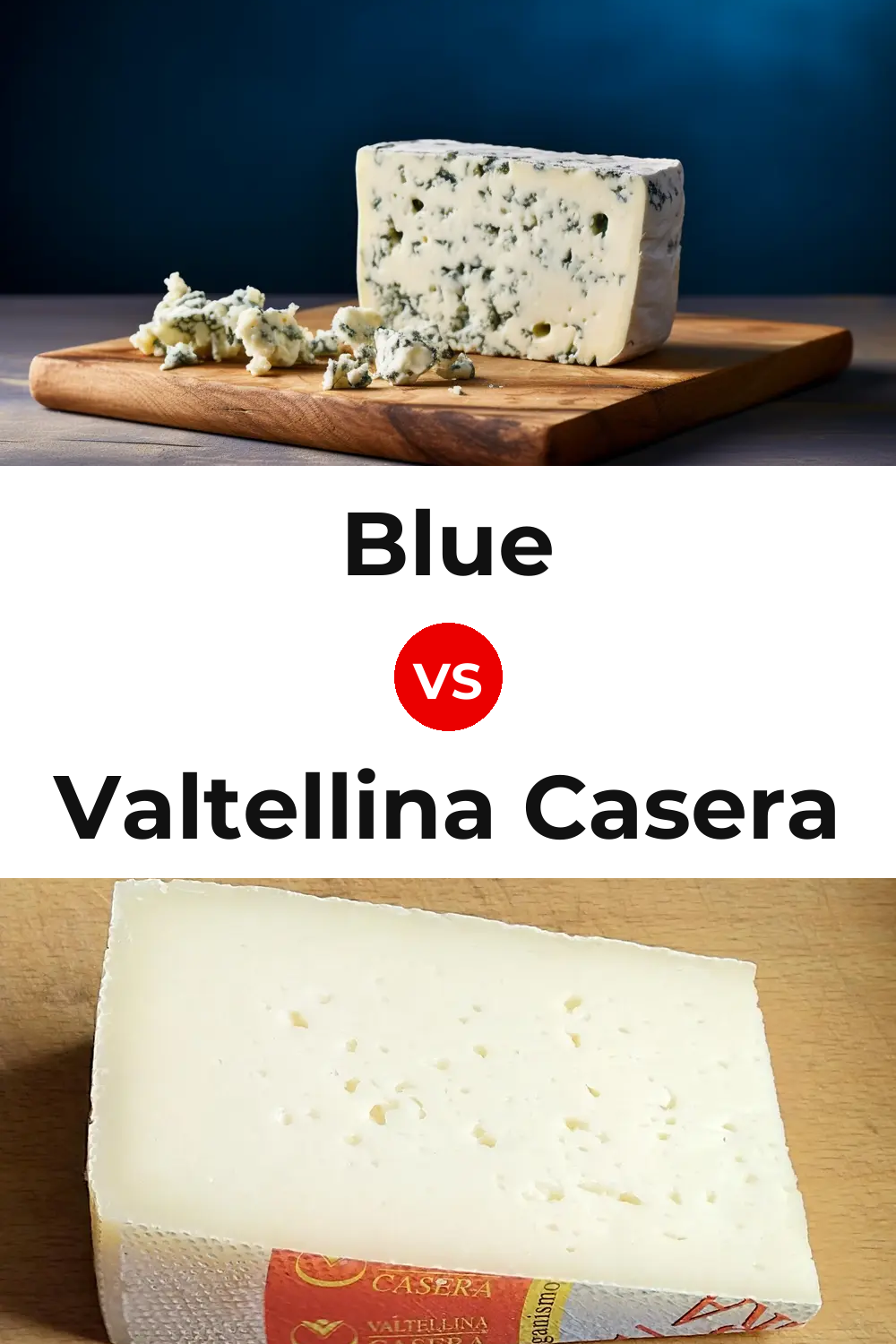 Blue Cheese vs Valtellina Casera Cheese Pinterest comparison