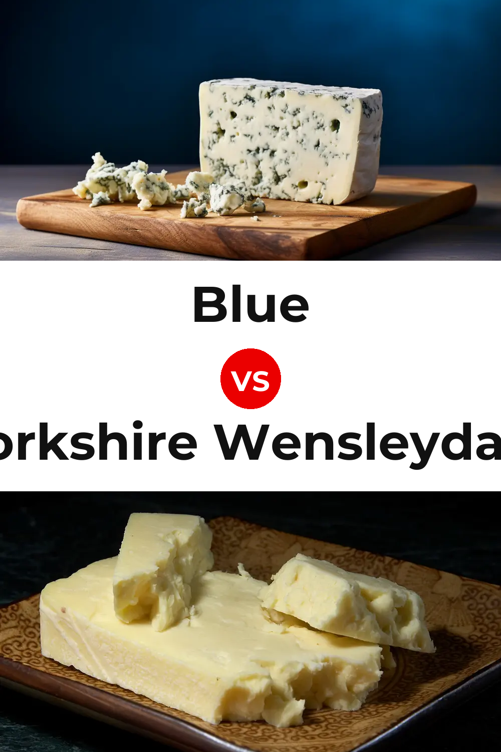Blue Cheese vs Yorkshire Wensleydale Cheese Pinterest comparison