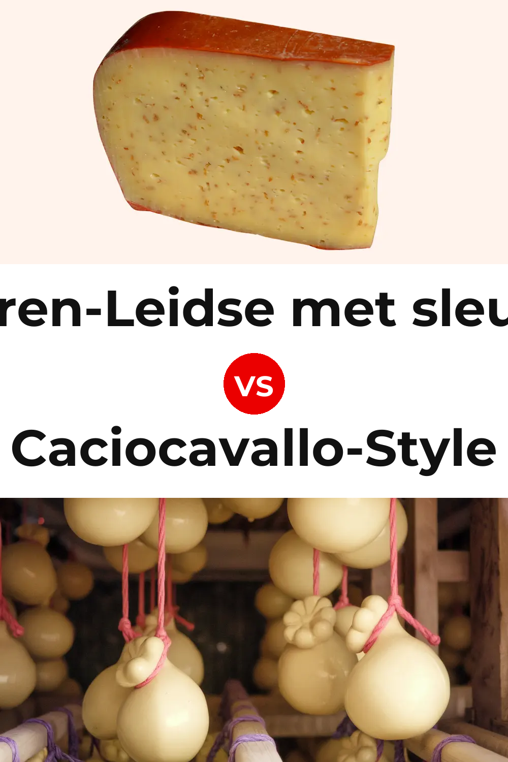 Boeren-Leidse met sleutels Cheese vs Caciocavallo-Style Cheese Pinterest comparison