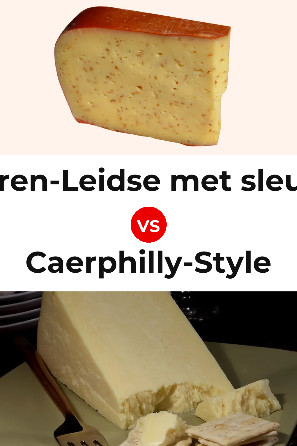Boeren-Leidse met sleutels Cheese vs Caerphilly-Style Cheese Pinterest comparison